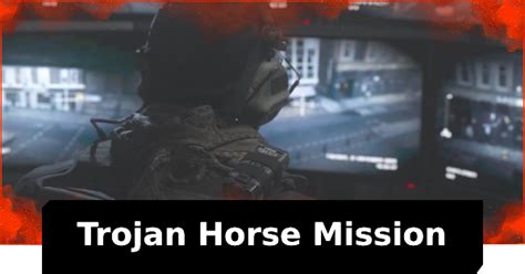 Trojan Horse Mission Walkthrough